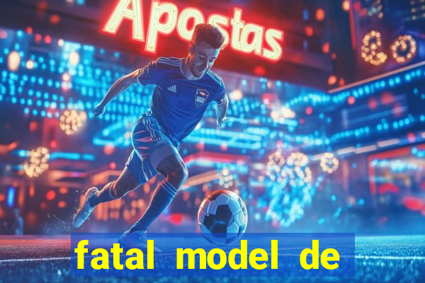 fatal model de barra mansa